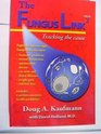 The Fungus Link Volume 2 Tracking the cause