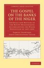 The Gospel on the Banks of the Niger Journals and Notices of the Native Missionaries Accompanying the Niger Expedition of 18571859
