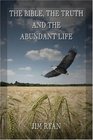 The Bible the Truth and the Abundant Life