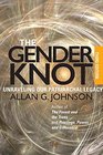 The Gender Knot Unraveling Our Patriarchal Legacy 3rd Ed
