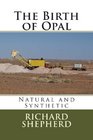 The Birth of Opal: Natural and Synthetic
