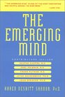 The Emerging Mind New Discoveries in Consciousness