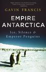 Empire Antarctica Ice Silence and Emperor Penguins