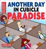 Another Day In Cubicle Paradise A Dilbert Book