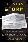 The Viral Storm The Dawn of a New Pandemic Age
