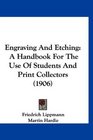 Engraving And Etching A Handbook For The Use Of Students And Print Collectors