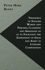 Thesaurus Of English Words And Phrases Classified And Arranged So As To Facilitate The Expression Of Ideas And Assist In Literary Composition