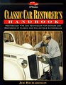 Classic Car Restorer's Handbook Restoration Tips and Techniques for Owners and Restorers of Classic and Collectible Automobiles