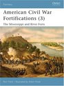 American Civil War Fortifications  The Mississippi and River Forts