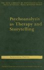 Psychoanalysis as Therapy and Storytelling