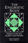 The Enigmatic Body  Essays on the Arts