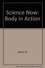 Science Now Body in Action