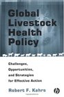 Global Livestock Health Policy Challenges Opportunties and Strategies for Effctive Action