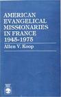 American Evangelical Missionaries in France 19451975