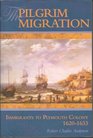 Pilgrim Migration Immigrants to Plymouth Colony 16201633