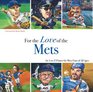 For the Love of the Mets An Atoz Primer for Mets Fans of All Ages