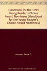 Handbook for the 1999 Young Reader's Choice Award Nominees