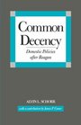 Common Decency  Domestic Policies after Reagan