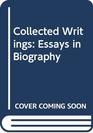 Collected Writings Essays in Biography v 10