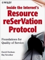 Inside the Internet's Resource reSerVation Protocol Foundations for Quality of Service