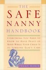 The Safe Nanny Handbook  Everything You Need To Know To Have Peace Of Mind While Your Child Is In Someone Else's Care