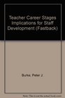 Teacher Career Stages Implications for Staff Development