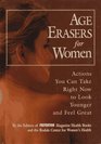Age Erasers for Women: Actions You Can Take Right Now to Look Younger and Feel Great