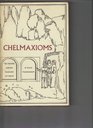Chelmaxioms The MaximsAxiomsMaxioms of Chelm