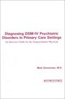 Diagnosing DsmIV Psychiatric Disorders in Primary Care Settings An Interview Guide for the Nonpsychiatrist Physician