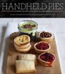 Handheld Pies: Pint-Sized Sweets and Savories