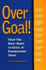 Over Goal What You Must Know to Excel at Fundraising Today