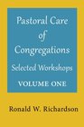 Pastoral Care of Congregations Selected Workshops Volume 1