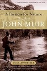 A Passion for Nature The Life of John Muir