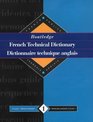 Routledge French Technical Dictionary/Dictionnaire Technique Anglais/FrenchEnglish FrancaisAnglais