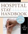 Hospital Stay Handbook: A Guide to Becoming a Patient Advocate for Your Loved Ones