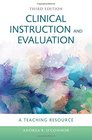 Clinical Instruction and Evaluation A Teaching Resource