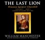The Last Lion Part A Winston Spencer Churchill Visions of Glory 18741932
