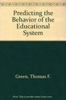 Predicting the Behavior of the Educational System