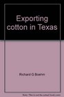 Exporting cotton in Texas Relationships of ports and inland supply points