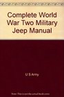 The Complete Ww2 Military Jeep Manual Willys MB/Ford Gpw