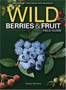 Wild Berries & Fruits Field Guide of Minnesota, Wisconsin and Michigan