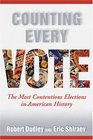 Counting Every Vote The Most Contentious Elections in American History