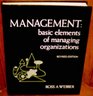 Management, basic elements of managing organizations (The Irwin series in management and the behavioral sciences)