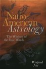 Native American Astrology The Wisdom of the Four Winds