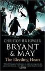 Bryant & May and the Bleeding Heart (Bryant & May: Peculiar Crimes Unit, Bk 11)