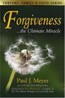 Forgivenessthe Ultimate Miracle