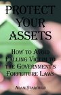 Protect Your Assets How to Avoid Falling Victim to the Government's Forfeiture Laws