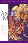 Angel Medicine How to Heal the Body and Mind With the Help of the Angels