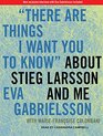 There Are Things I Want You to Know About Stieg Larsson and Me 1030