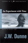 An Experiment With Time (Studies in Consciousness)